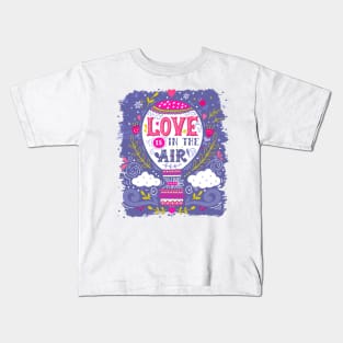 Love is in the air | Hot air balloon Kids T-Shirt